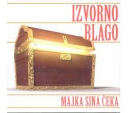 IZVORNO BLAGO - Majka sina ceka , 2013 (CD)